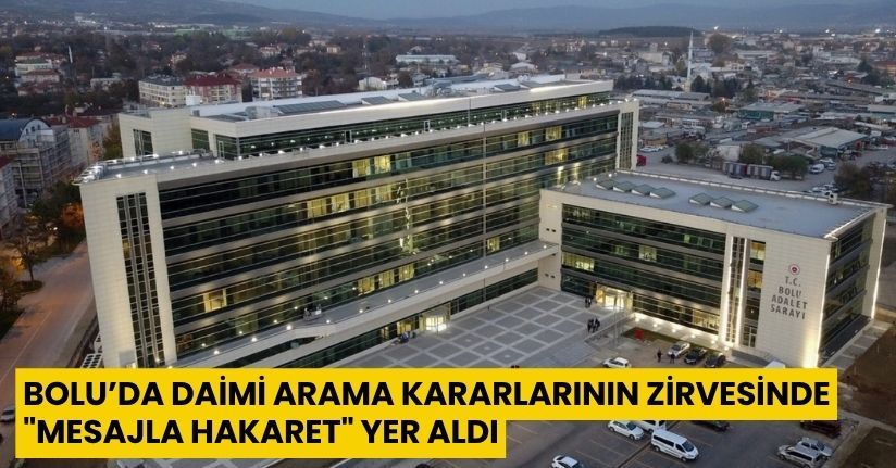 Bolu’da daimi arama kararlarının zirvesinde 