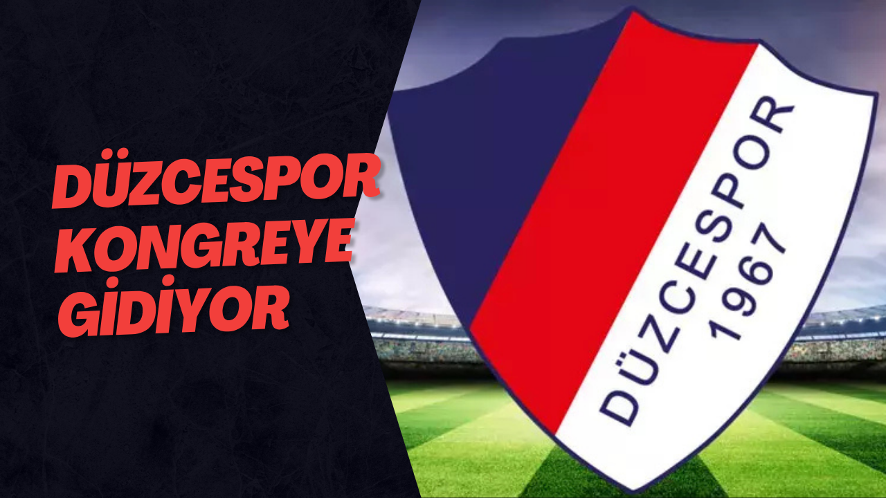 Düzcespor Kongreye Gidiyor