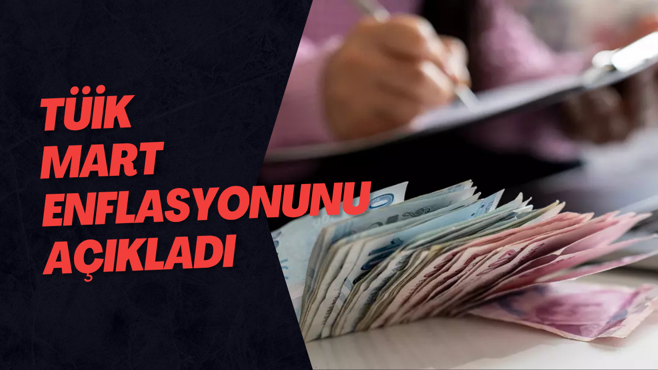 TÜİK Mart Enflasyonunu Açıkladı
