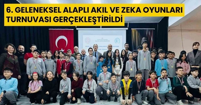 6. Geleneksel Alaplı Akıl ve Zeka Oyunları Turnuvası gerçekleştirildi