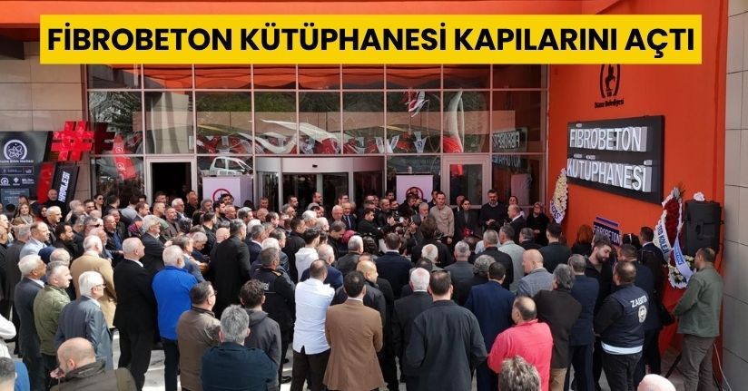Fibrobeton Kütüphanesi Kapılarını Açtı