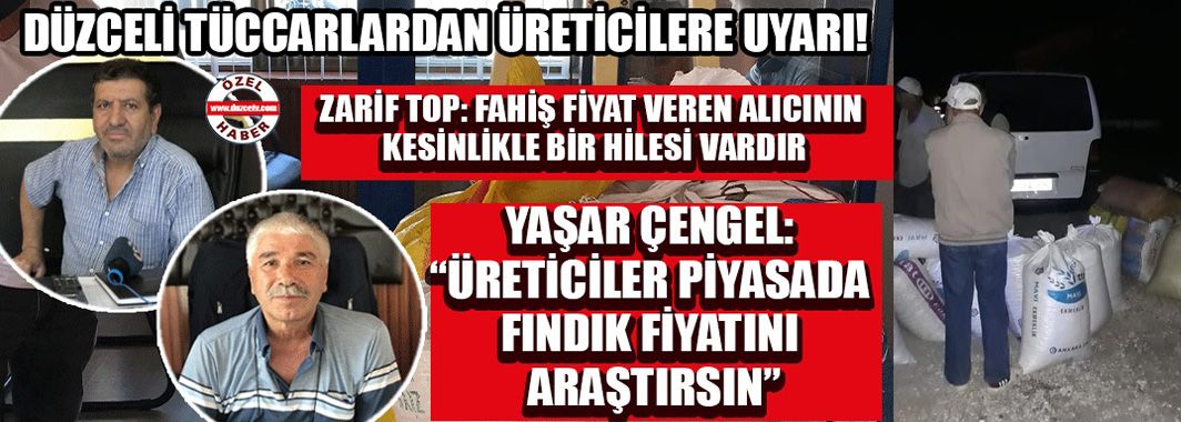 Korsan Fındık Tüccarlarına Dikkat!