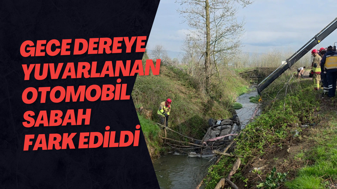 Gece Dereye Yuvarlanan Otomobil Sabah Fark Edildi