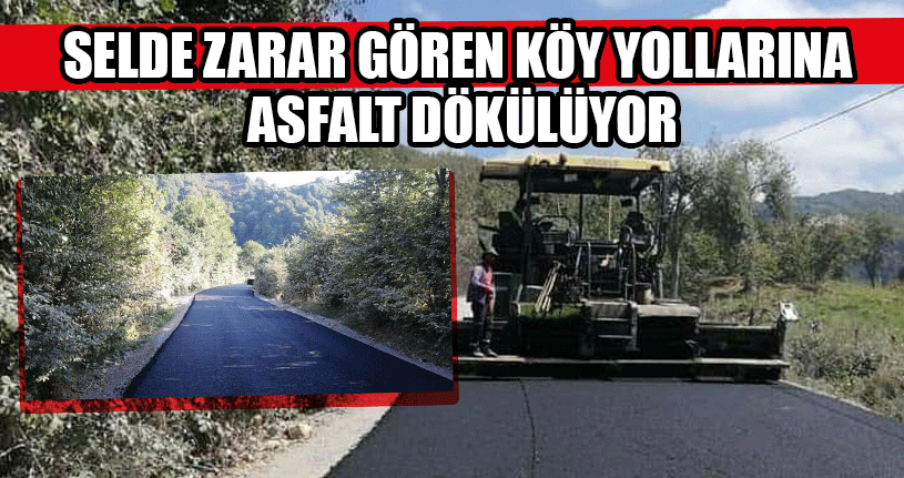 Selde Zarar Gören Köy Yolu Asfalta Kavuştu