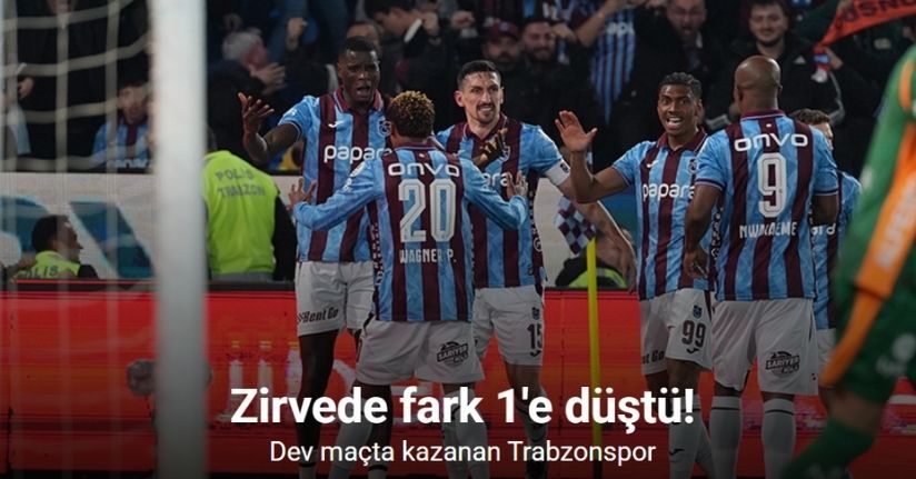 Zirvede fark 1'e düştü! Dev maçta kazanan Trabzonspor