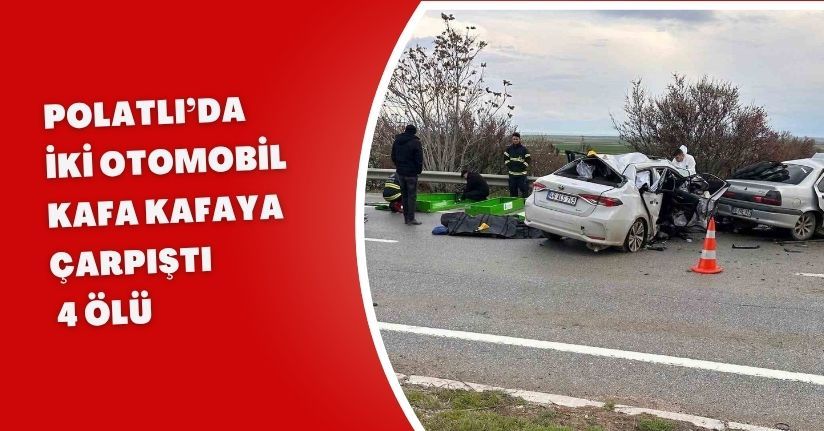 Polatlı’da iki otomobil kafa kafaya çarpıştı: 4 ölü