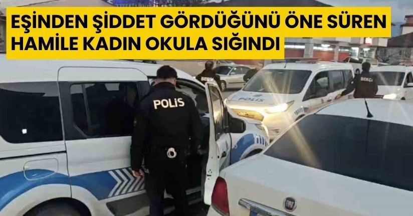 Eşinden şiddet gördüğünü öne süren hamile kadın, okula sığındı