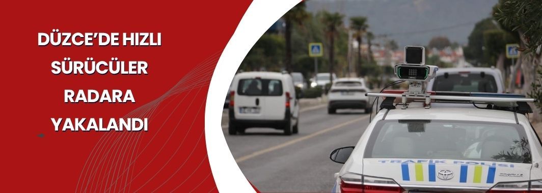 Düzce'de Hızlı Sürücüler Radara Yakalandı