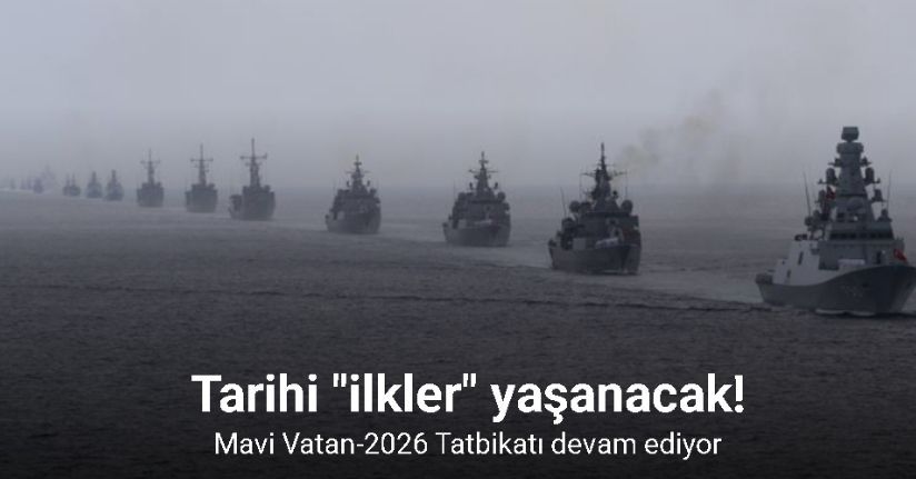 Mavi Vatan-2026 Tatbikatı devam ediyor