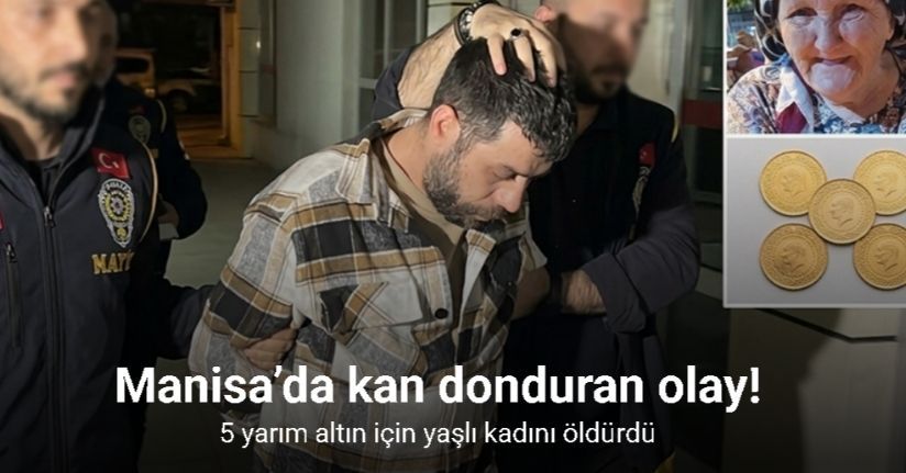 5 yarım altın için yaşlı kadını öldürdü