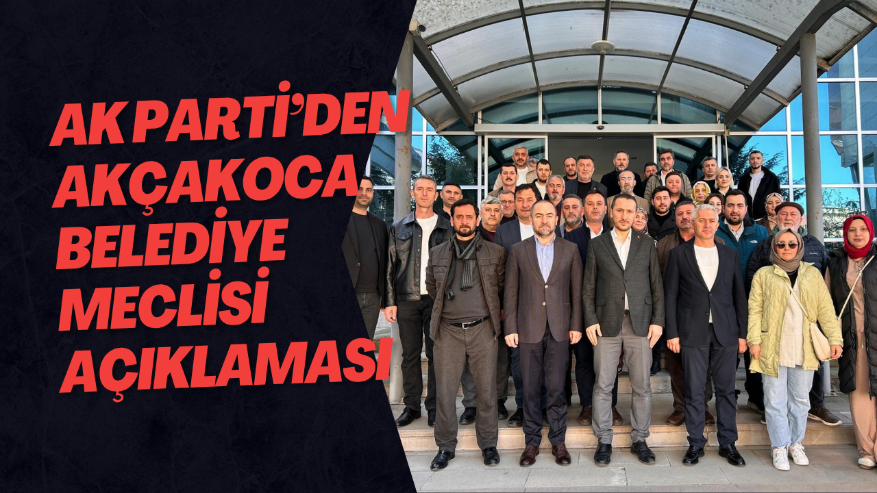 AK Parti’den Akçakoca Belediye Meclisi Açıklaması
