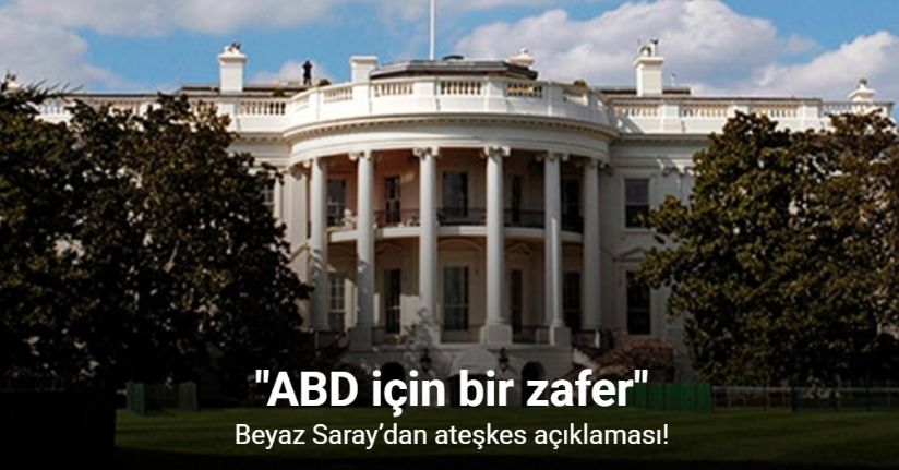 Beyaz Saray’dan ateşkes açıklaması: 