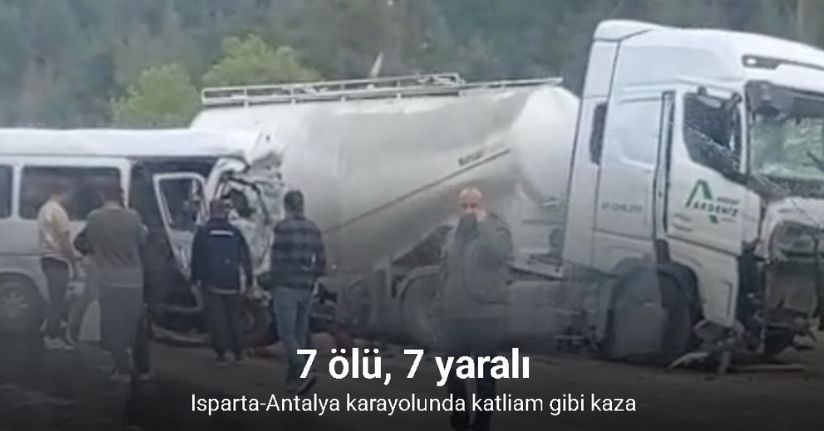 Isparta-Antalya karayolunda feci kaza: 7 ölü