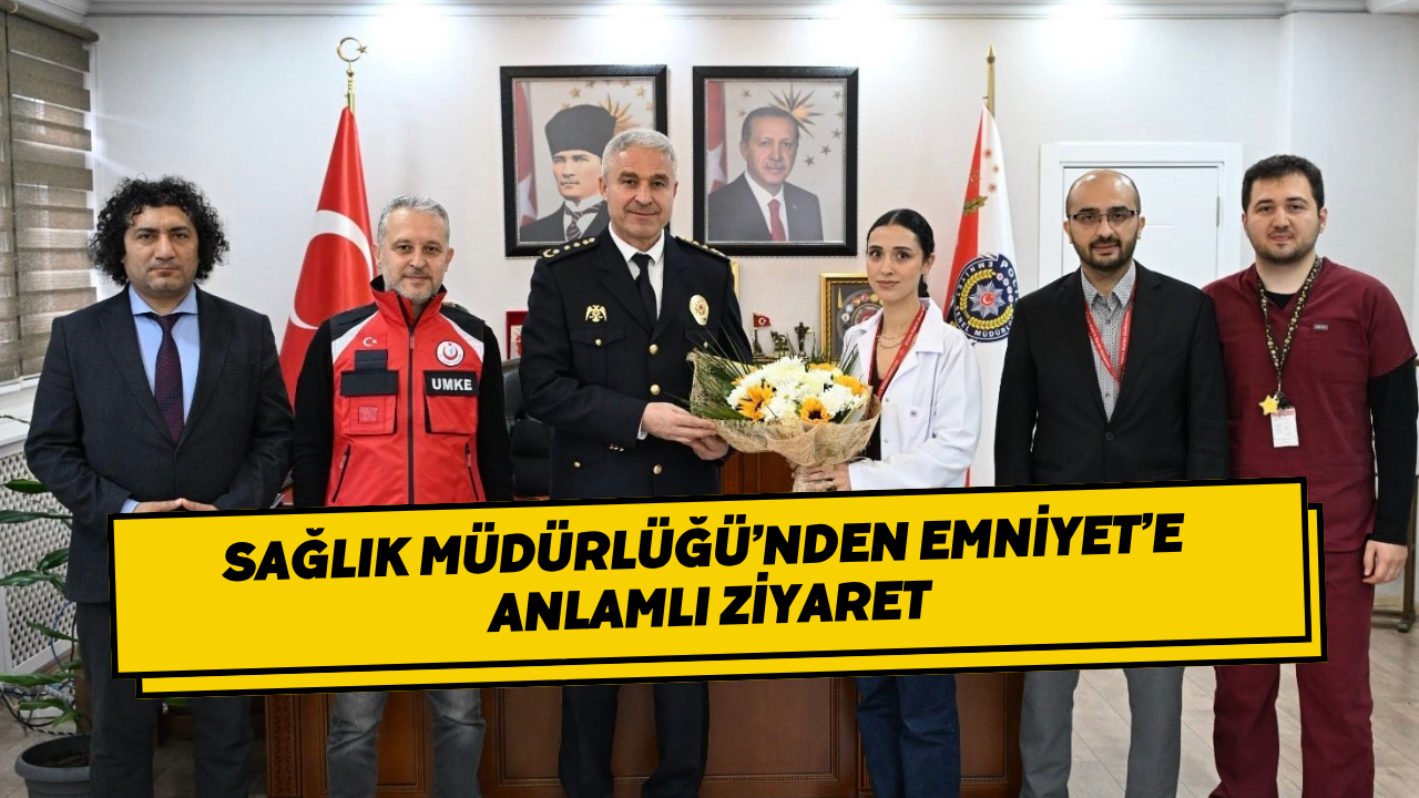 Sağlık Müdürlüğü’nden Emniyet’e Anlamlı Ziyaret