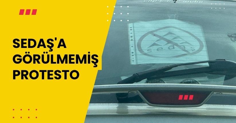  SEDAŞ'a Görülmemiş Protesto