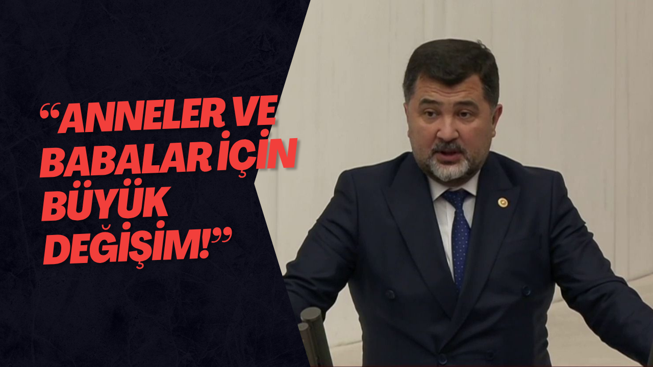 “Anneler ve Babalar İçin Büyük Değişim!”