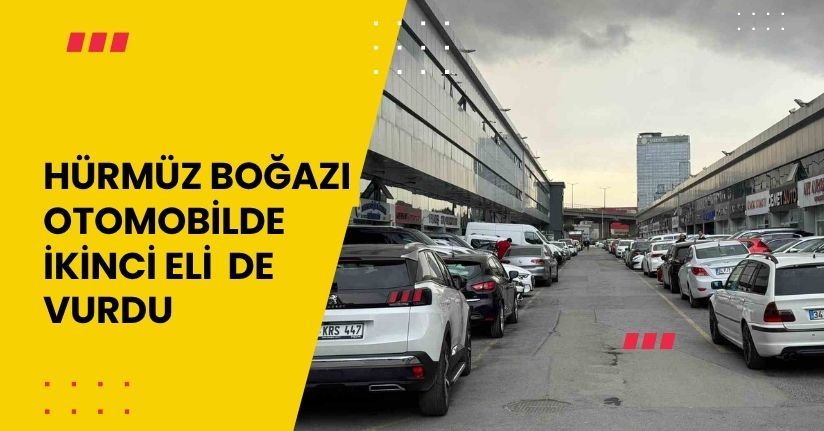 Hürmüz Boğazı otomobilde ikinci eli  de vurdu