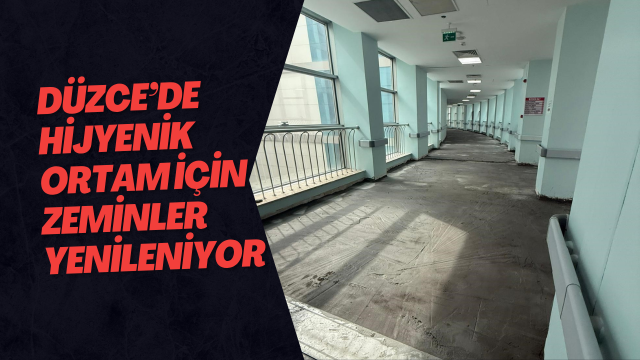 Düzce’de Hijyenik Ortam İçin Zeminler Yenileniyor