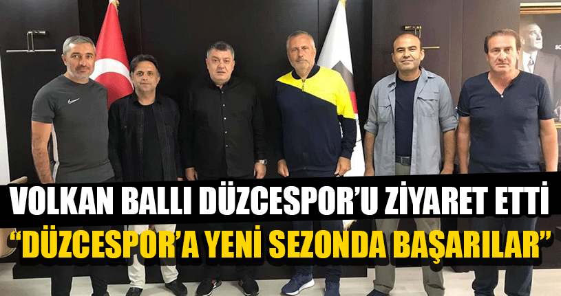 Volkan Ballı Düzcespor’u Ziyaret Etti