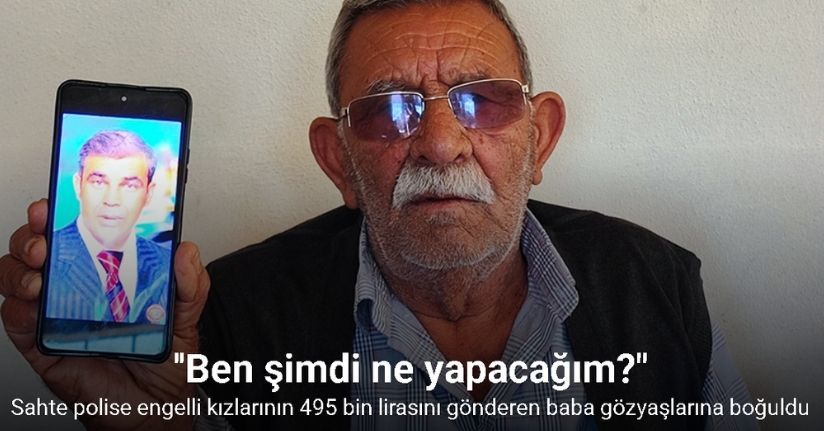 Soma’da ölen oğlundan engelli kızlarına kalan tazminatı, sahte polise kaptırdı