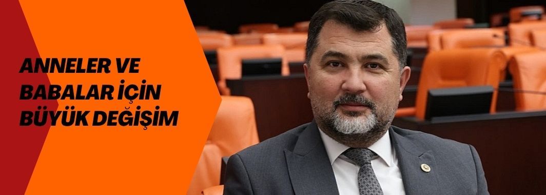 “Anneler ve Babalar İçin Büyük Değişim!”