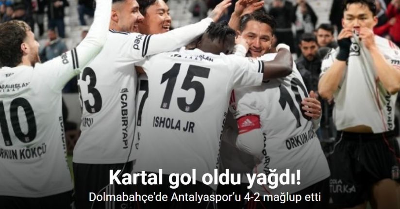 Beşiktaş: 4 - Antalyaspor: 2