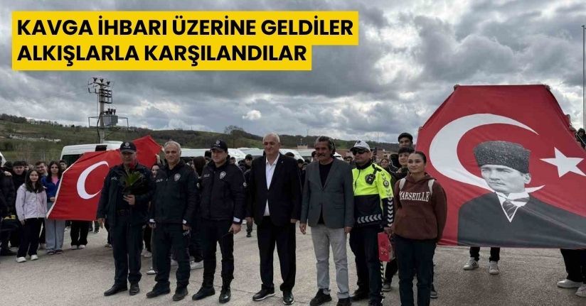Kavga ihbarı üzerine geldiler, alkışlarla karşılandılar