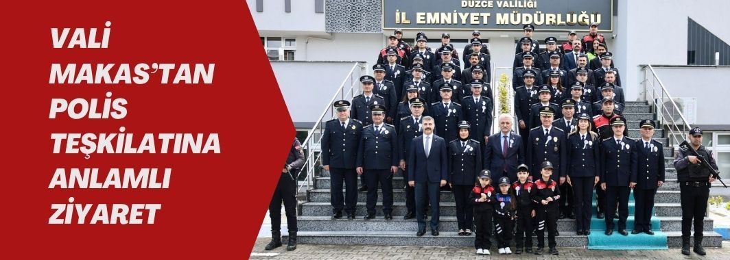 Vali Makas’tan Polis Teşkilatına Anlamlı Ziyaret