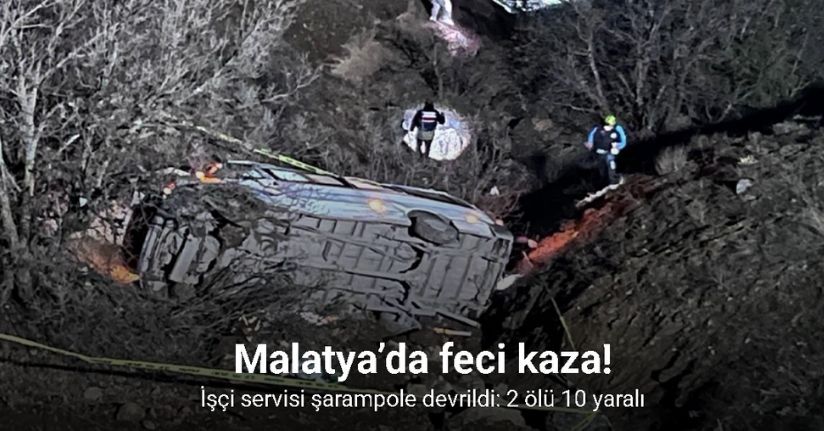Malatya’da işçi servisi devrildi: 2 ölü 10 yaralı