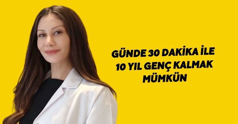 Günde 30 dakika ile 10 yıl genç kalmak mümkün