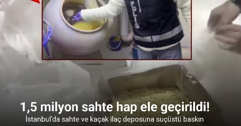 İstanbul’da sahte ve kaçak ilaç deposuna suçüstü baskın