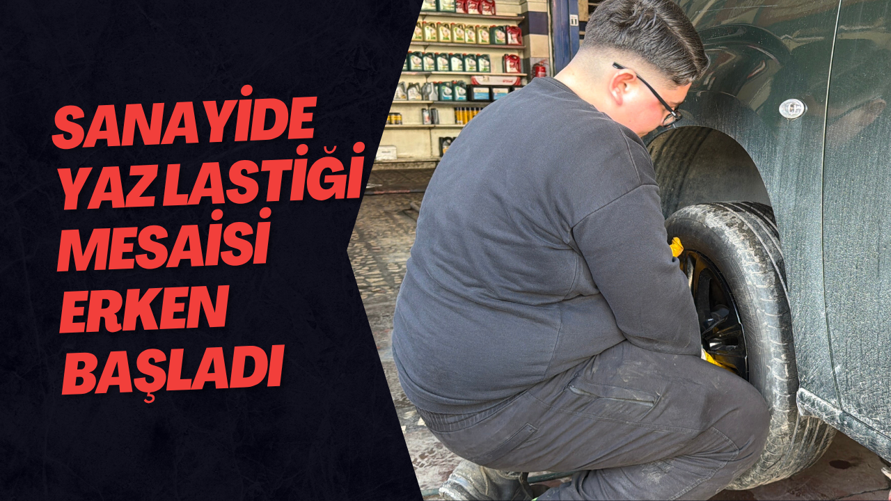 Sanayide Yaz Lastiği Mesaisi Erken Başladı