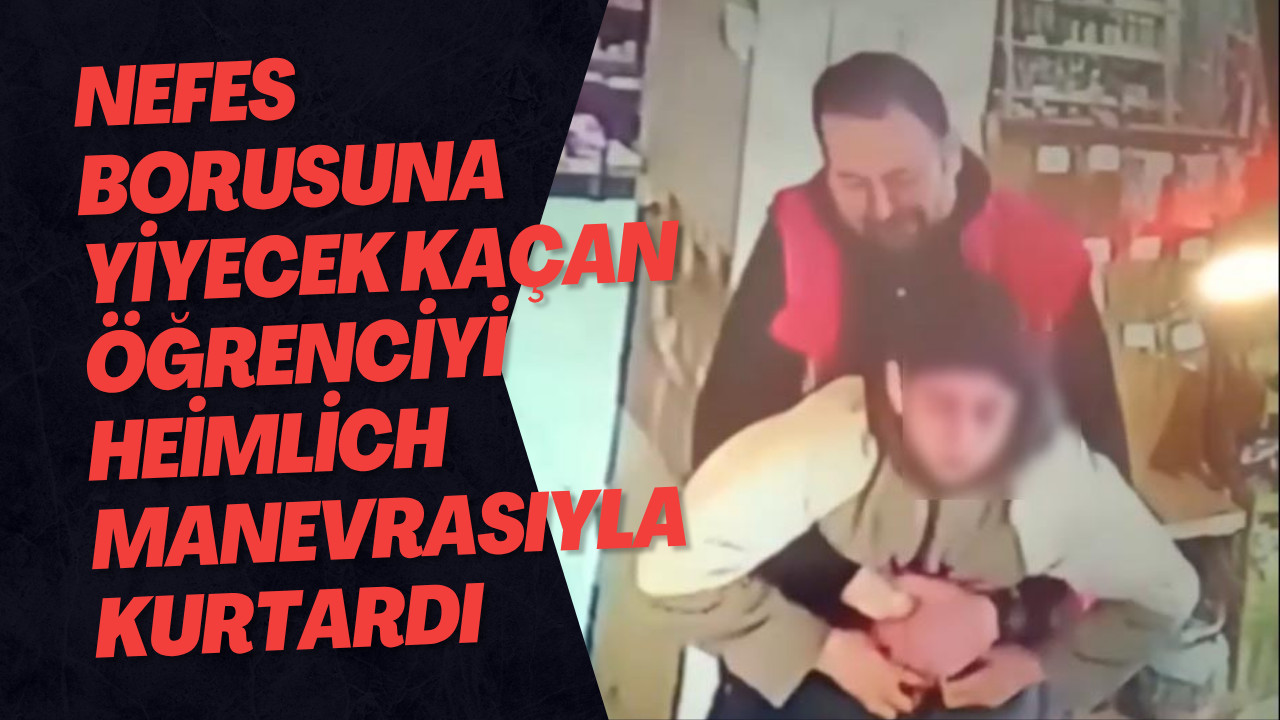 Nefes Borusuna Yiyecek Kaçan Öğrenciyi Heimlich Manevrasıyla Kurtardı