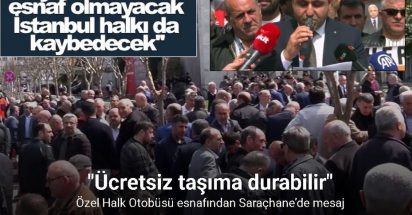 Özel Halk Otobüsü esnafından Saraçhane’de mesaj: 