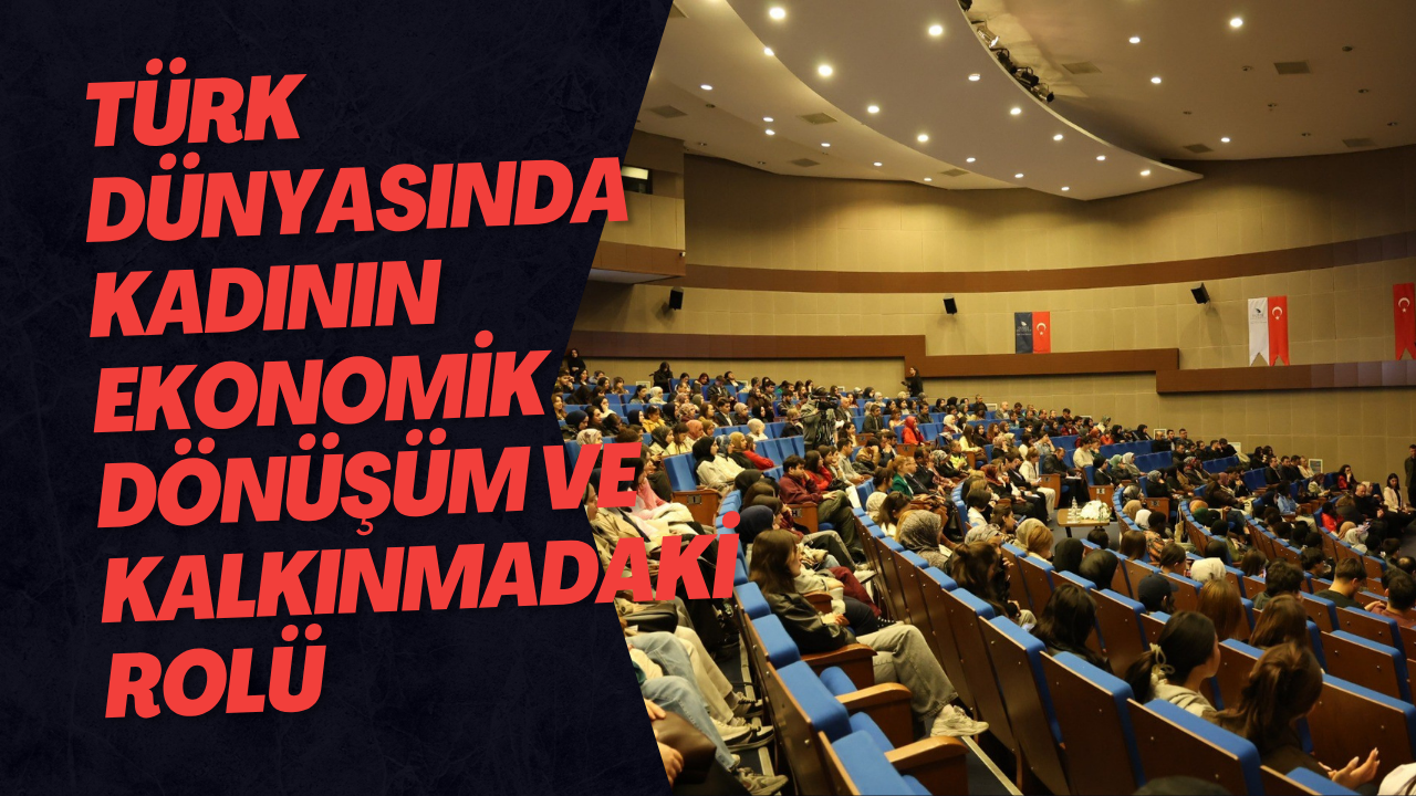 Türk Dünyasında Kadının Ekonomik Dönüşüm Ve Kalkınmadaki Rolü