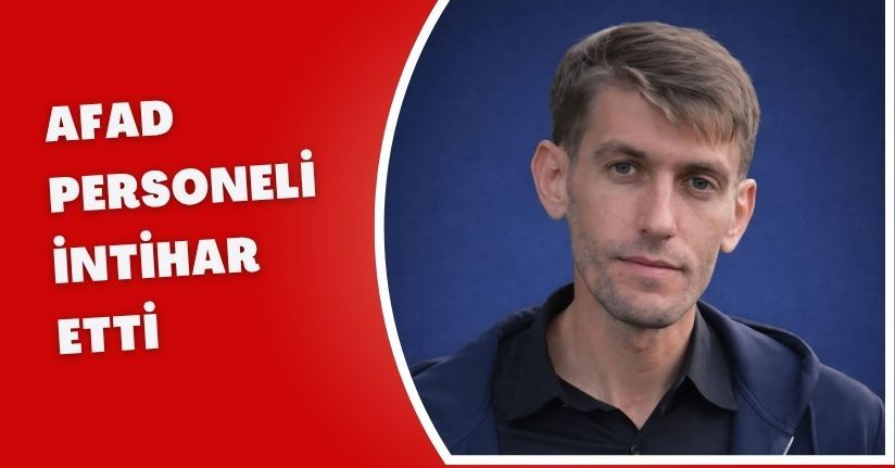 AFAD personeli intihar etti