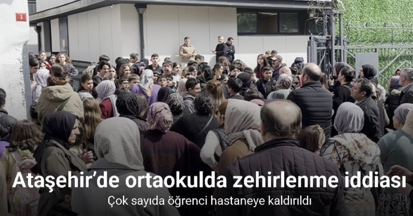 Ataşehir’de ortaokulda zehirlenme iddiası: Çok sayıda öğrenci hastaneye kaldırıldı