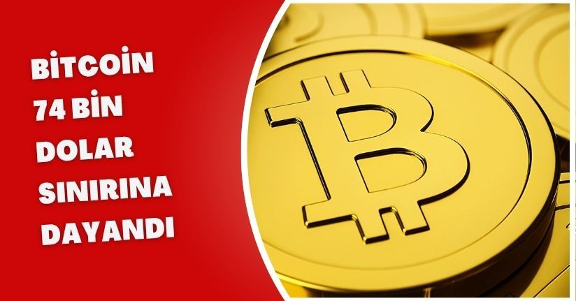 Bitcoin 74 Bin Dolar Sınırına Dayandı