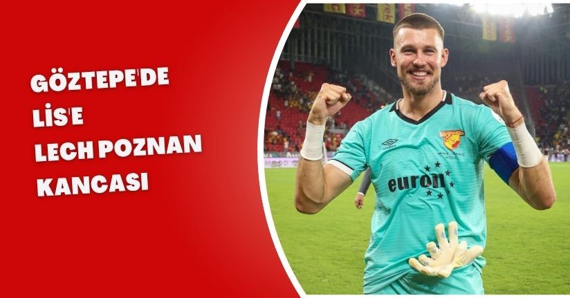Göztepe'de Lis'e Lech Poznan kancası