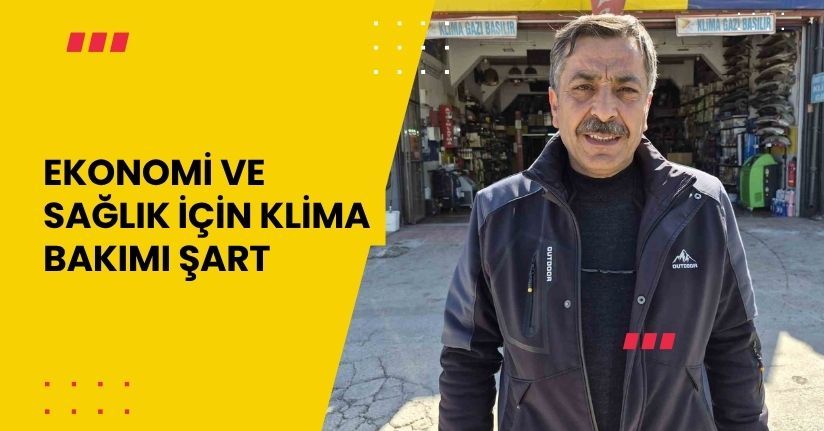 Ekonomi ve sağlık için klima bakımı şart