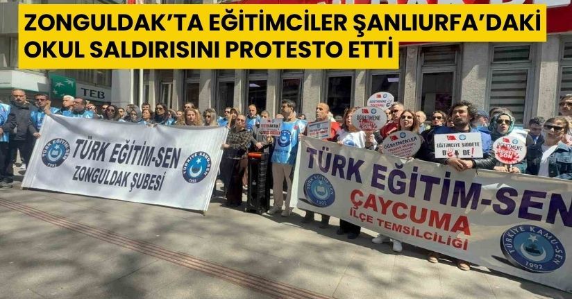 Zonguldak’ta eğitimciler Şanlıurfa’daki okul saldırısını protesto etti