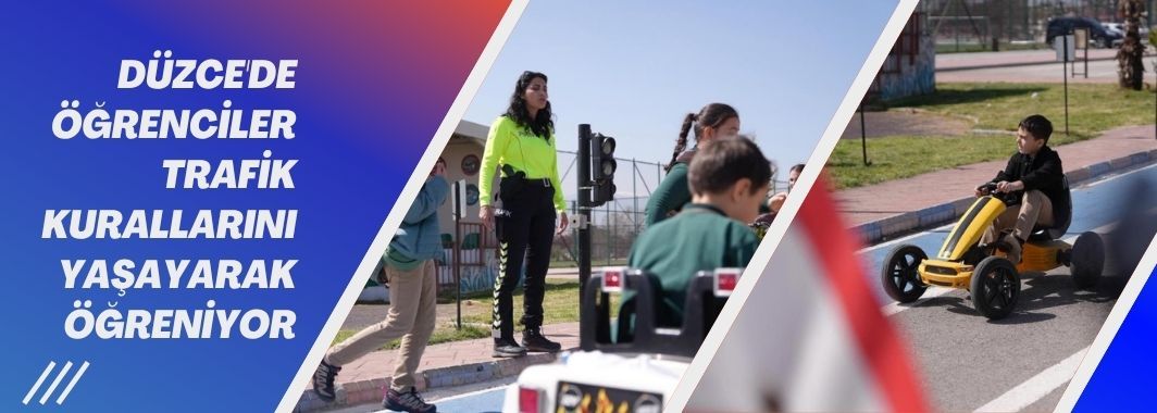 Düzce'de Öğrenciler Trafik Kurallarını Yaşayarak Öğreniyor