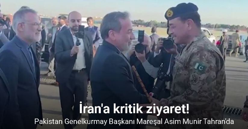 Pakistan Genelkurmay Başkanı Munir'den Tahran'a ziyaret