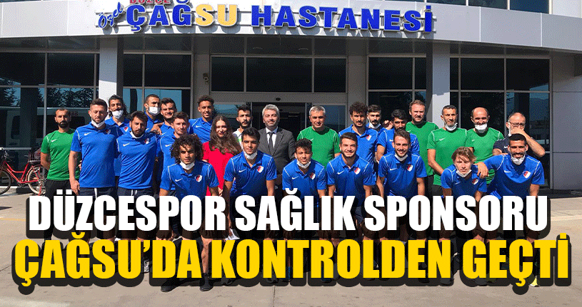 Düzcespor Sağlık Sponsoru Çağsu’da Kontrolden Geçti
