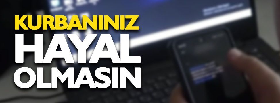 Dolandırıcıların Ucuz Kurbanlık Oyununa Dikkat