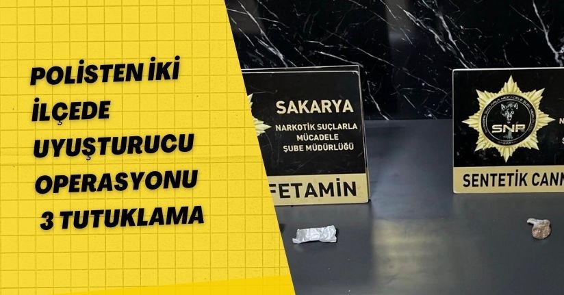 Polisten iki ilçede uyuşturucu operasyonu: 3 tutuklama