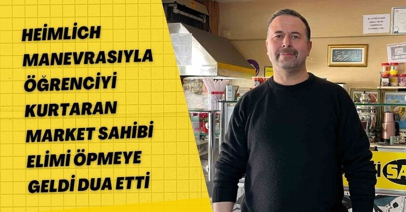 Heimlich Manevrasıyla Öğrenciyi Kurtaran Market Sahibi Elimi Öpmeye Geldi, Dua Etti