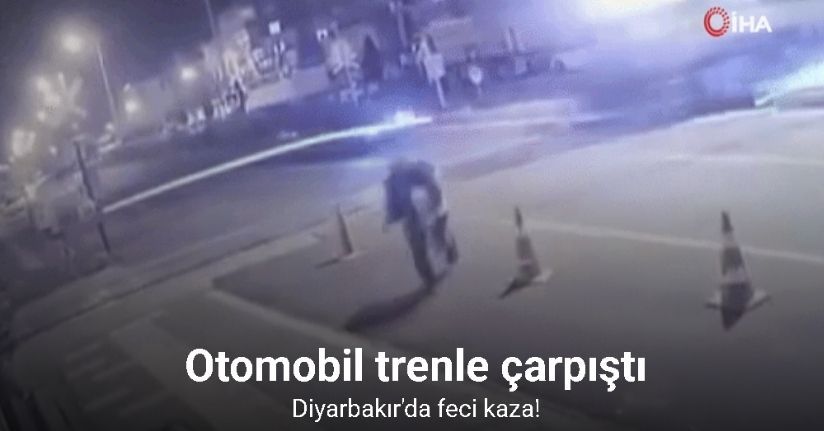 Diyarbakır’da otomobil tren ile çarpıştı: Feci kaza kamerada