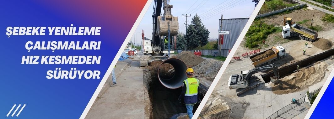 Şebeke Yenileme Çalışmaları Hız Kesmeden Sürüyor