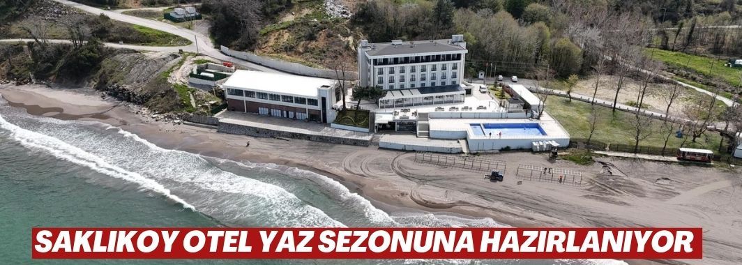 Saklıkoy Otel Yaz Sezonuna Hazırlanıyor